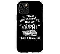 Scrapple Apparel - Funny Great Scrapples Lover Design Case for iPhone 11 Pro