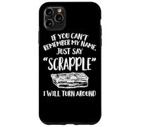 Scrapple Apparel - Funny Great Scrapples Lover Design Case for iPhone 11 Pro Max