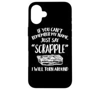 Scrapple Apparel - Funny Great Scrapples Lover Design Case for iPhone 16 Plus