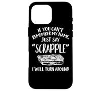 Scrapple Apparel - Funny Great Scrapples Lover Design Case for iPhone 16 Pro Max