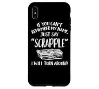 Scrapple Apparel - Funny Great Scrapples Lover Design Case for iPhone XS Max