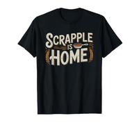 Scrapple Home Pennsylvania Food Pride Identity Nostalgia T-Shirt