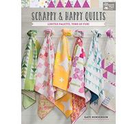 Scrappy & Happy Quilts: Limited Palette, Tons of Fun!