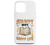 Scrappy Wife Happy Life Womens Scrapbooking Case for iPhone 13 Pro Max