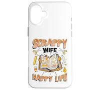 Scrappy Wife Happy Life Womens Scrapbooking Case for iPhone 16 Plus