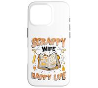 Scrappy Wife Happy Life Womens Scrapbooking Case for iPhone 16 Pro