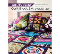 Scrappy Wonky Quilt Block Extravaganza: 12 blocks, 13 projects, Deceptively Simple & Fun