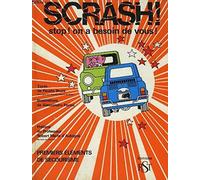 Scrash ! stop ! on a besoin de vous !