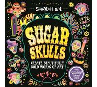 Scratch Art: Sugar Skulls-Adult Scratch Art Activity Book: Create Gorgeous Día de Los Muertos Inspired Artwork