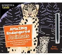 Scratch & Create: Amazing Endangered Animals: Learn About Their Characteristics and Challenges as you Scratch to Reveal Portraits of 20 Fascinating Creatures