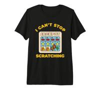 Scratch Lottery I Can't Stop Scratching Scratch Card Premium T-Shirt
