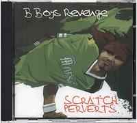 Scratch Perverts - B Boy Revenge