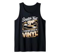 Scratch that I'd Rather Listen to Vinyl Tank Top