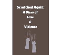 Scratched Again: A Diary of Love & Violence: A Hilarious Cat Lover Journal for Documenting Every Purr, Scratch, and Betrayal with Style