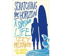 Scratching the Horizon: A Surfing Life