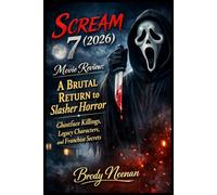 Scream 7 (2026) Movie Review: A Brutal Return to Slasher Horror | Ghostface Killings, Legacy Characters, and Franchise Secrets