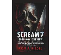 Scream 7 2026 Movie Review: A Complete Step-by-Step Breakdown with Character Insights, Plot Twists, Hidden Clues, and Expert Analysis of the 2026 Horror Sequel. (Movie Review and Analysis Made Simple)