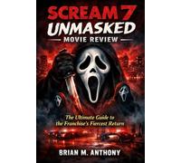 Scream 7 Unmasked Movie Review: The Ultimate Guide to the Franchise's Fiercest Return