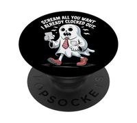 Scream All You Want I Already Clocked Out Halloween PopSockets Adhesive PopGrip