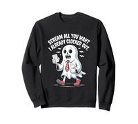 Scream All You Want I Already Clocked Out Halloween Sweatshirt