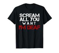 Scream All You Want I'm Deaf Funny Deaf Halloween T-Shirt