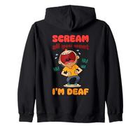Scream All You Want I'm Deaf - Funny Sarcastic Humor Ironic Zip Hoodie