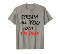 Scream All You Want I'm Deaf, Halloween Party Costume T-Shirt
