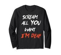 Scream All You Want I'm Deaf Shirt Happy Halloween Tee Long Sleeve T-Shirt