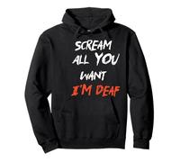 Scream All You Want I'm Deaf Shirt Happy Halloween Tee Pullover Hoodie