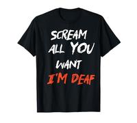 Scream All You Want I'm Deaf Shirt Happy Halloween Tee T-Shirt