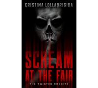 Scream at the Fair: 1 (The Twisted Society)