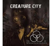 Scream Blue Murder - Creature City