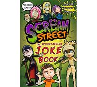 Scream Street: The Spooktacular Joke Book (Scream Street, 19)