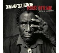 Screamin' Jay Hawkins - Because You're Mine: Hits & Rarities