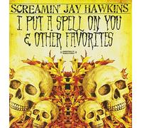Screamin' Jay Hawkins - I Put a Spell on You & Other Favorites
