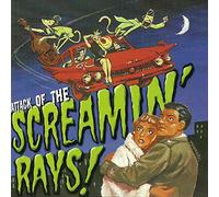 Screamin' Rays - Attack Of The Screamin' Rays