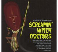 Screamin Witch Doctors - Come on Let S Dance!!
