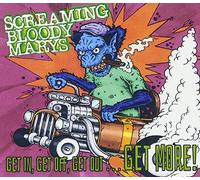 Screaming Bloody Marys - Get In, Get Off, Get Out... Get More!!!