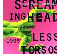Screaming Headless Torsos - 1995