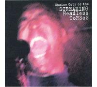 Screaming Headless Torsos - Choice Cuts