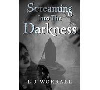 Screaming Into The Darkness