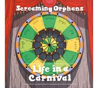 Screaming Orphans - Life In A Carnival