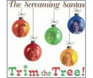 Screaming Santas - Trim the Tree