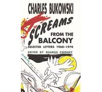 Screams from the Balcony: Selected Letters 1960 - 1970