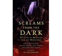 Screams from the Dark – 29 Tales of Monsters and the Monstrous – Tor Books