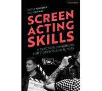 Screen Acting Skills : A Practical Handbook for Students and Tutors