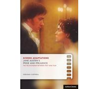 Screen Adaptations: Jane Austen's Pride and Prejudice: A close study of the relationship between text and film