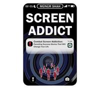 Screen Addict: Parenting Success Stories That Will Change Your Life