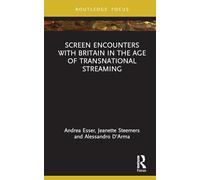 Screen Encounters with Britain in the Age of Transnational Streaming (Routledge Focus on Digital Media and Culture)