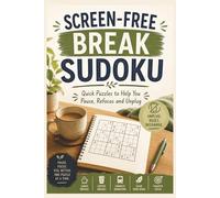 Screen Free Break Sudoku: Quick Puzzles to Help You Pause, Refocus and Unplug | 6x9 Inch | 200 Pages | 100 Sudoku Puzzles | Solutions Included |